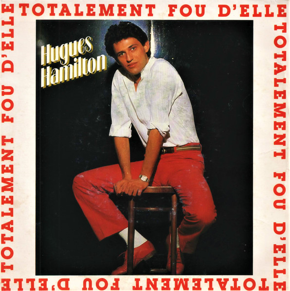 Hugues Hamilton - Totalement Fou D'elle | CBS (CBS A2459) - main Hugues Hamilton - Totalement Fou D'elle | CBS (CBS A2459) - main
