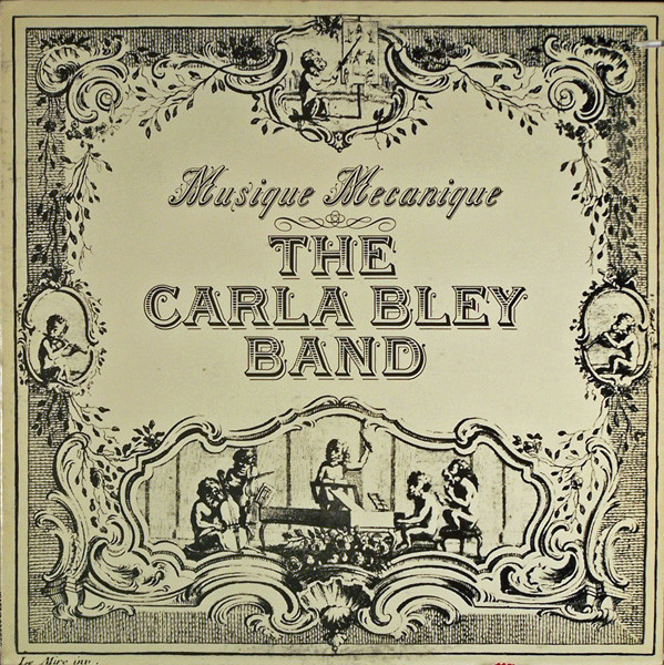 The Carla Bley Band - Musique Mecanique | WATT (WATT/9) - main The Carla Bley Band - Musique Mecanique | WATT (WATT/9) - main