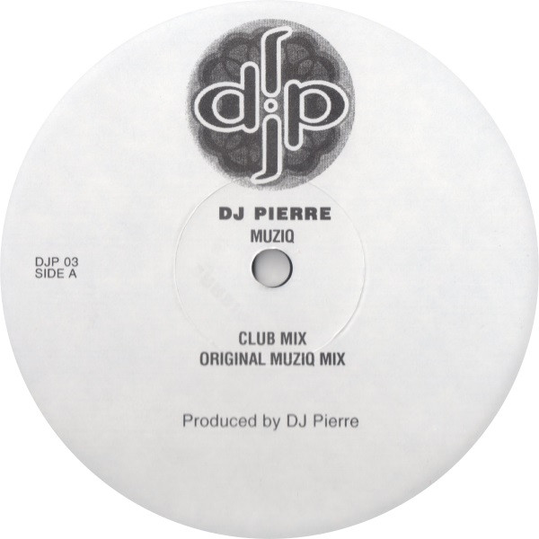 DJ Pierre - Muziq | DJP Records (DJP 03)