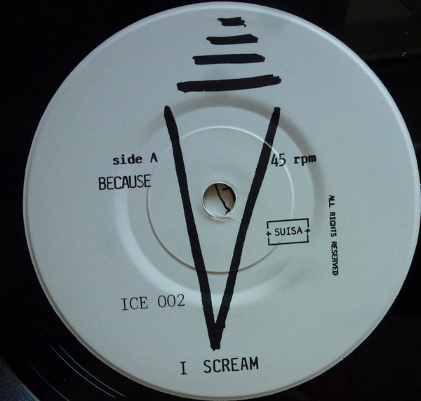 I Scream - Because | Not On Label (I Scream  Self-Released) (ICE 002) - 3