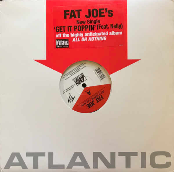 Fat Joe Feat. Nelly - Get It Poppin' | Atlantic (0-93794) - main