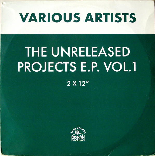 Various - The Unreleased Projects E.P. Vol. 1. | Hooj Choons (HOOJ 69) - main Various - The Unreleased Projects E.P. Vol. 1. | Hooj Choons (HOOJ 69) - main