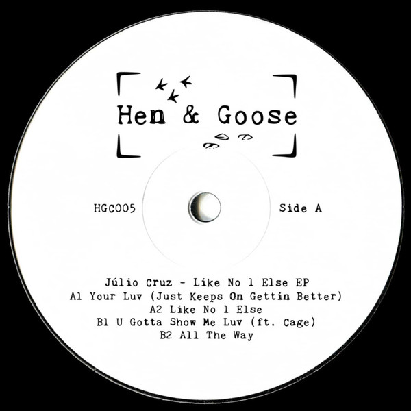 Júlio Cruz - Like No 1 Else EP | Hen & Goose (HGC005)
