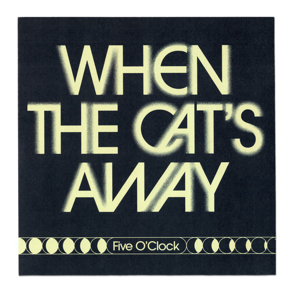 Five O'Clock - When The Cat's Away / We're Five O'Clock | Clap City Records (CCR 009) - main