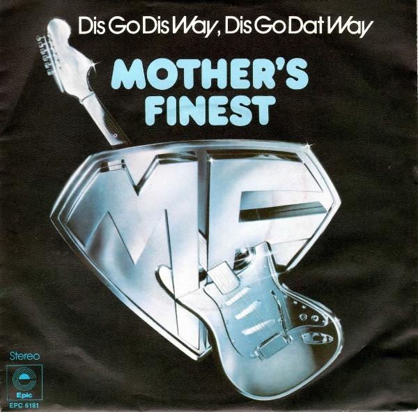 Mother's Finest - Dis Go Dis Way, Dis Go Dat Way | Epic (EPC S 6181)