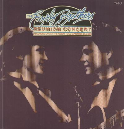 Everly Brothers - Reunion Concert (Recorded Live At The Albert Hall September 23rd 1983) | Arcade (ADEH 129)