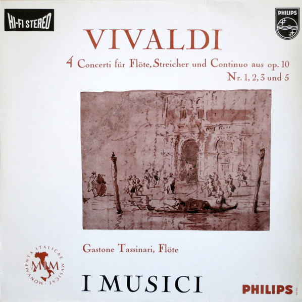 I Musici , Gastone Tassinari - Antonio Vivaldi - 4 Concerti Für Flöte, Streicher Und Continuo Aus Op. 10 Nr. 1, 2, 3 Und 5 | Philips (835 005 AY)