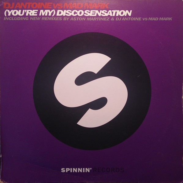 DJ Antoine Vs. Mad Mark - (You're My) Disco Sensation | Spinnin' Records (SP019)