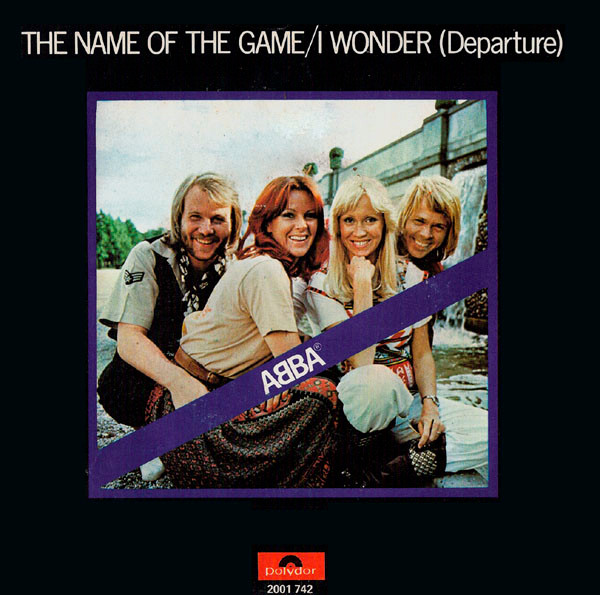 ABBA - The Name Of The Game / I Wonder (Departure) | Polydor (2001 742) - main