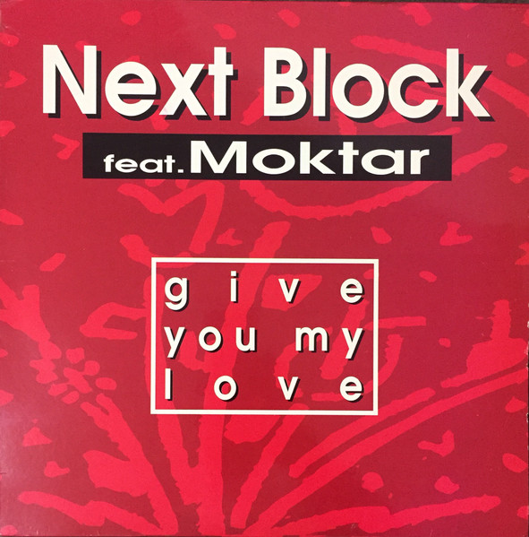 Next Block Feat. Moktar - Give You My Love | X-Energy Records (X-12156) - main
