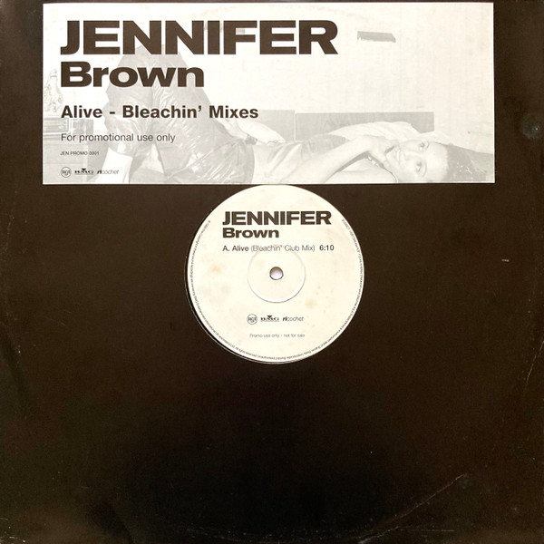 Jennifer Brown - Alive - Bleachin' Mixes | RCA (JEN PROMO 0001) - main Jennifer Brown - Alive - Bleachin' Mixes | RCA (JEN PROMO 0001) - main