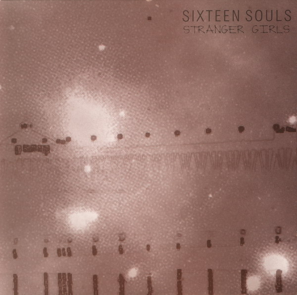 Sixteen Souls - Stranger Girls | Alola (ALO CD001) - main