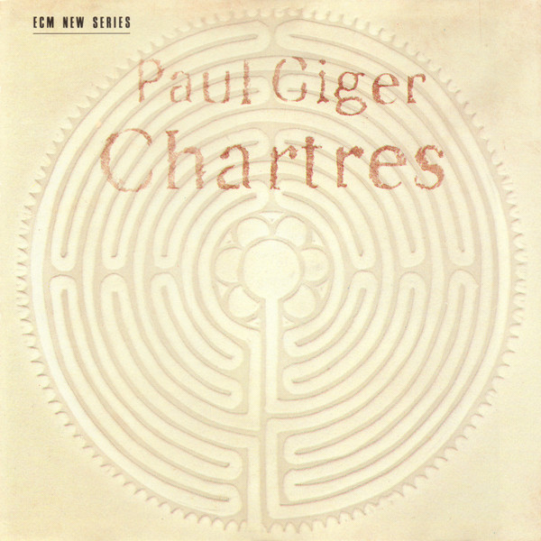 Paul Giger - Chartres | ECM Records (ECM 1386)