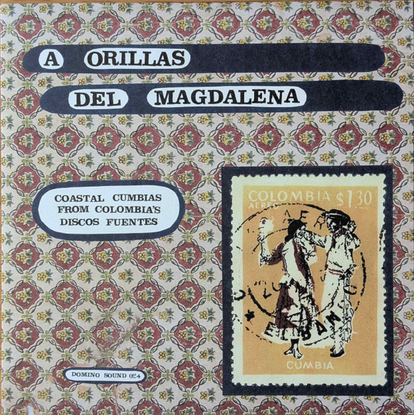 Various - A Orillas Del Magdalena - Coastal Cumbias From Colombia's Discos Fuentes | Domino Sound (DS-024) Various - A Orillas Del Magdalena - Coastal Cumbias From Colombia's Discos Fuentes | Domino Sound (DS-024)