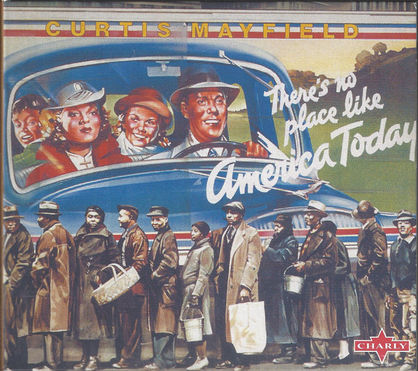 Curtis Mayfield - There's No Place Like America Today | Charly Records (SNAP 244 CD) - main