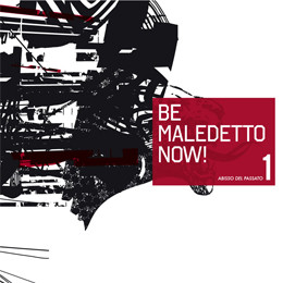 Be Maledetto Now! - Abisso Del Passato 1 | Boring Machines (BM014) - main