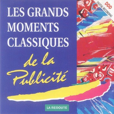 Various - Les Grands Moments Classiques De La Publicité | La Redoute (278.0356)