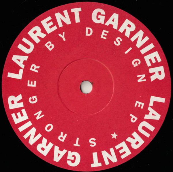 Laurent Garnier - Stronger By Design EP | Fnac Music Dance Division (590113) - 3 Laurent Garnier - Stronger By Design EP | Fnac Music Dance Division (590113) - 3