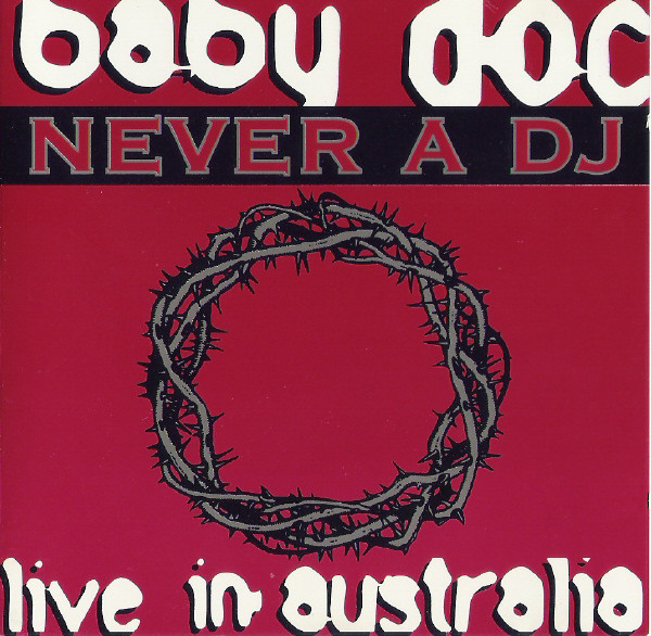 Baby Doc - Never A DJ: Live In Australia | React (REACT CD 148)