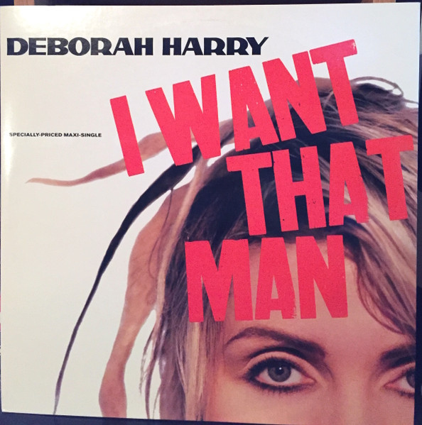 Deborah Harry - I Want That Man | Sire (9 21322-0) - 3 Deborah Harry - I Want That Man | Sire (9 21322-0) - 3