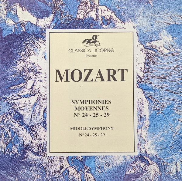 Wolfgang Amadeus Mozart - Symphonies Moyennes - No. 24 - 25 -29 | Classica Licorne (735 463) - main