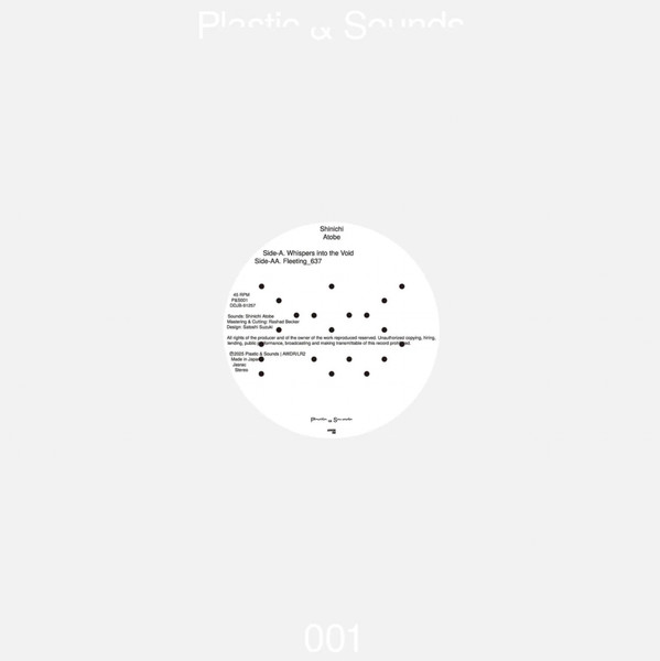 Shinichi Atobe - Whispers Into The Void / Fleeting_637 | Plastic & Sounds (P&S001) - main