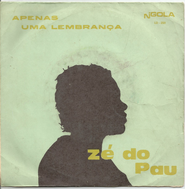 Zé Do Pau - Apenas Uma Lembrança | N'Gola (LD-259)