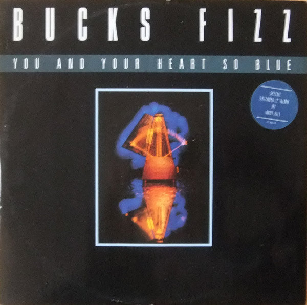 Bucks Fizz - You And Your Heart So Blue | RCA (PT 40234 R) - main