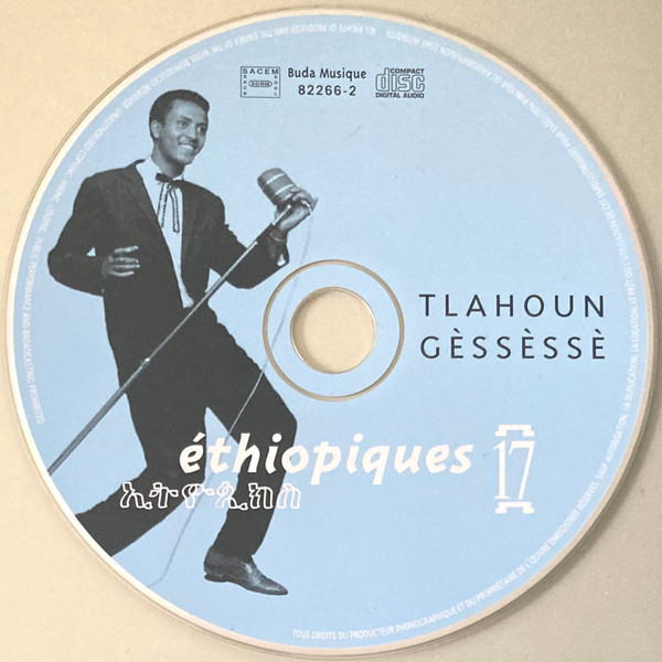Tilahun Gessesse - Éthiopiques 17: Tlahoun Gèssèssè | Buda Musique (82266-2) - 3 Tilahun Gessesse - Éthiopiques 17: Tlahoun Gèssèssè | Buda Musique (82266-2) - 3