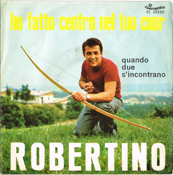Robertino Loretti - Ho Fatto Centro Nel Tuo Cuor | Carosello (Cl. 20250)