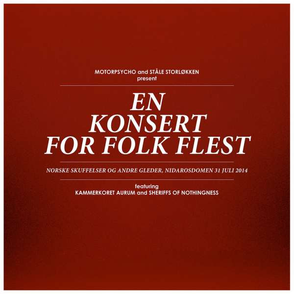 Motorpsycho And Ståle Storløkken Featuring Kammerkoret Aurum And Sheriffs Of Nothingness - En Konsert For Folk Flest (Norske Skuffelser Og Andre Gleder, Nidarosdomen 31 Juli 2014) | Rune Grammofon (RLP 2170)