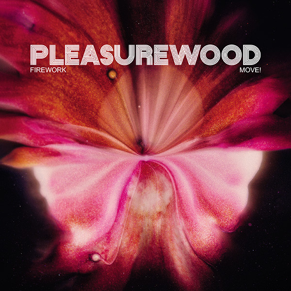 Pleasurewood - Firework / Move! | Farfalla Records (FR45-02)