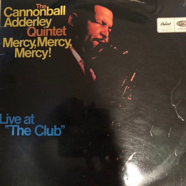 The Cannonball Adderley Quintet - Mercy, Mercy, Mercy! - Live At "The Club" | Capitol Records (ST 2663)
