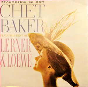 Chet Baker - Plays The Best Of Lerner & Loewe | Original Jazz Classics (OJC-137)