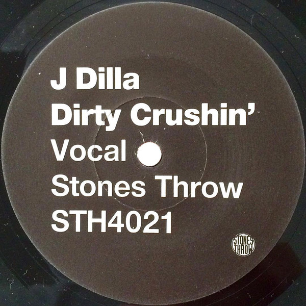 J Dilla - Dirty Crushin' | Stones Throw Records (STH4021) - 2