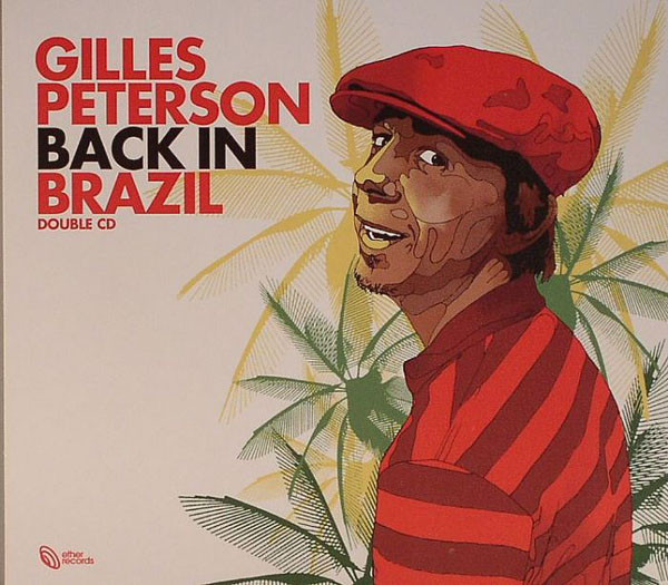 Gilles Peterson - Back In Brazil | Ether Records (ETHCD010)