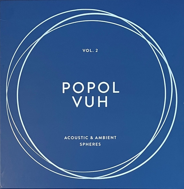 Popol Vuh - The Essential Album Collection Vol.2 - Acoustic & Ambient Spheres | BMG (538694371) - main Popol Vuh - The Essential Album Collection Vol.2 - Acoustic & Ambient Spheres | BMG (538694371) - main