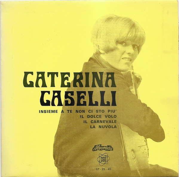 Caterina Caselli - Insieme A Te Non Ci Sto Piu | CGD (EP-29-45) - main