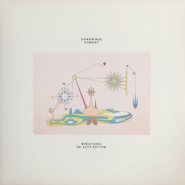Domenique Dumont - Miniatures De Auto Rhythm | Antinote (ATN044) - main Domenique Dumont - Miniatures De Auto Rhythm | Antinote (ATN044) - main