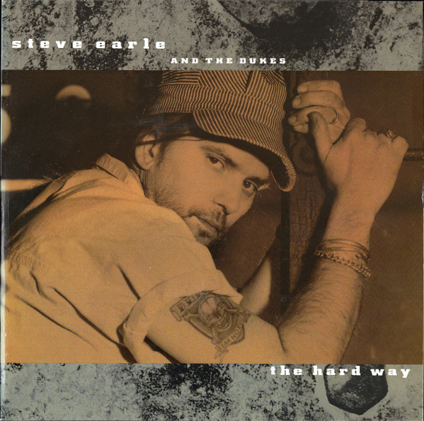 Steve Earle & The Dukes - The Hard Way | MCA Records (MCG 6095)