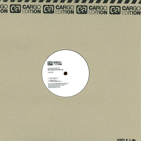 Michael Melchner - The Things You Did E.P. | Cargo Edition (cargo006) - 2 Michael Melchner - The Things You Did E.P. | Cargo Edition (cargo006) - 2