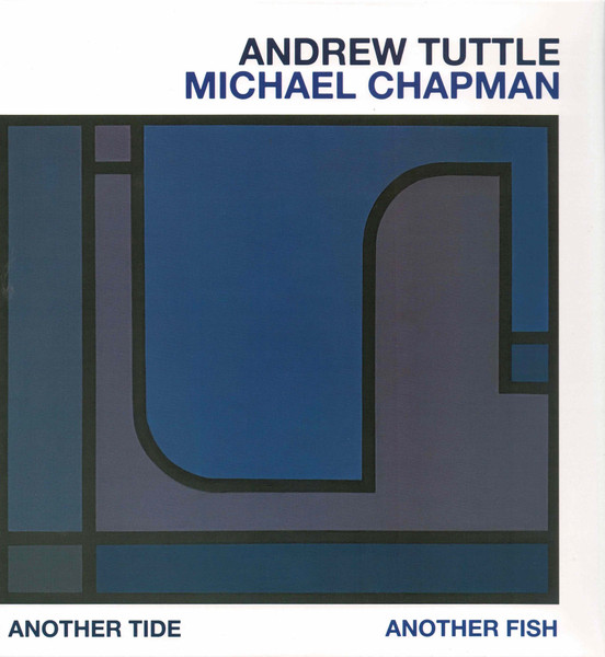Andrew Tuttle , Michael Chapman - Another Tide Another Fish | Basin Rock (BR020)