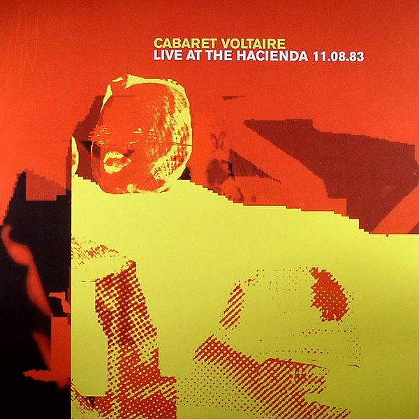 Cabaret Voltaire - Live At The Hacienda 11.08.83 | Get Back (GET 141)