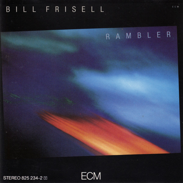 Bill Frisell - Rambler | ECM Records (ECM 1287)