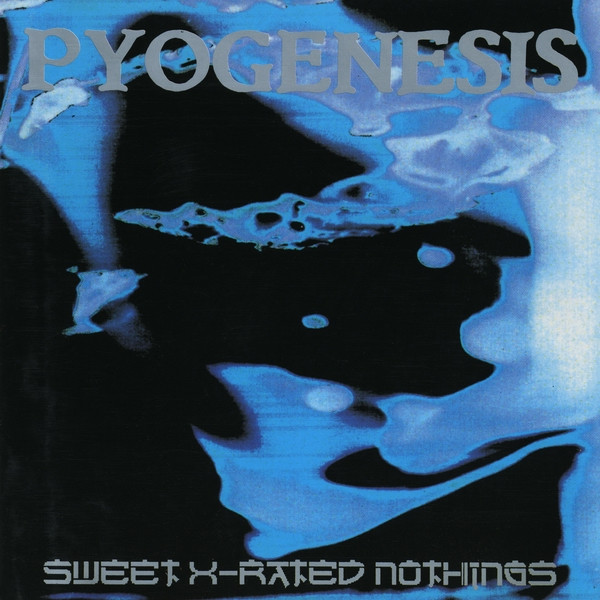Pyogenesis - Sweet X-Rated Nothings | Nuclear Blast (NB 113-2) - 2