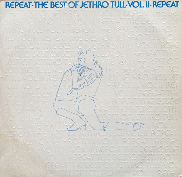 Jethro Tull - Repeat • The Best Of Jethro Tull • Vol. II • Repeat | Chrysalis (6307 611)