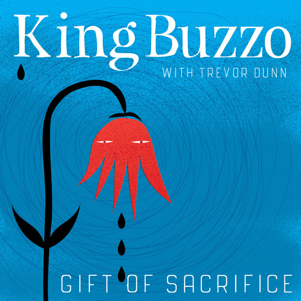 King Buzzo With Trevor Dunn - Gift Of Sacrifice | Ipecac Recordings (IPC223LP) - main