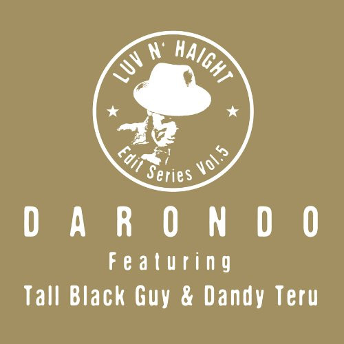 Darondo Featuring Tall Black Guy & Dandy Teru - Luv N' Haight Edit Series Vol.5 | Ubiquity (UR12313) - 2