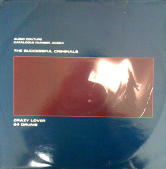 Successful Criminals - Crazy Lover / 64 Drums | Audio Couture (AC 004) - main Successful Criminals - Crazy Lover / 64 Drums | Audio Couture (AC 004) - main