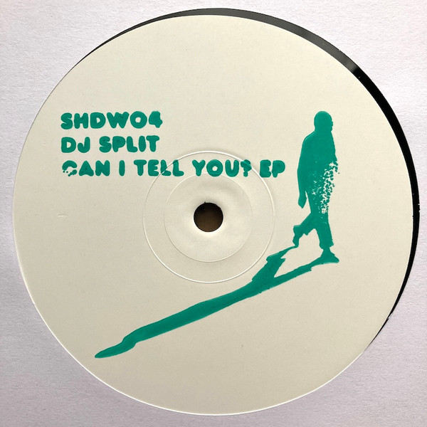 DJ Split - Can I Tell You EP? | Shadow Pressings (SHDW 04) - main DJ Split - Can I Tell You EP? | Shadow Pressings (SHDW 04) - main